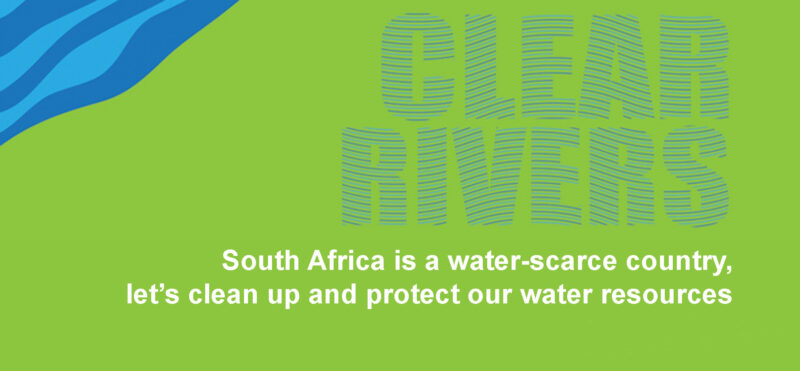 Clear Rivers campaign - the Department of Water and Sanitation initiated the Clear Rivers Campaign aimed at encouraging communities to take care of the water resources, rivers and streams close to their residential areas.